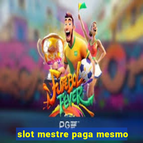 slot mestre paga mesmo